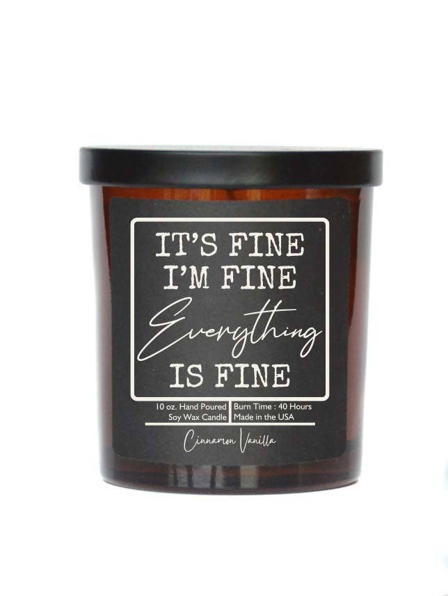 It's Fine I'm Fine Funny Gift Candle - Soy Wax Candles: Vanilla Bean