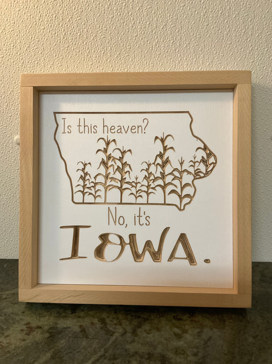 ‘Is this Heaven? No It’s Iowa’ Wood Sign