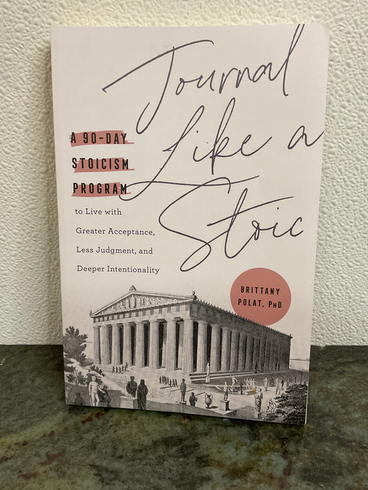 A 90-Day Stoicism Program Brittany Polat PHD