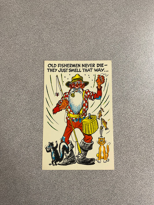 Vintage Postcard “Old Fishermen Never…”