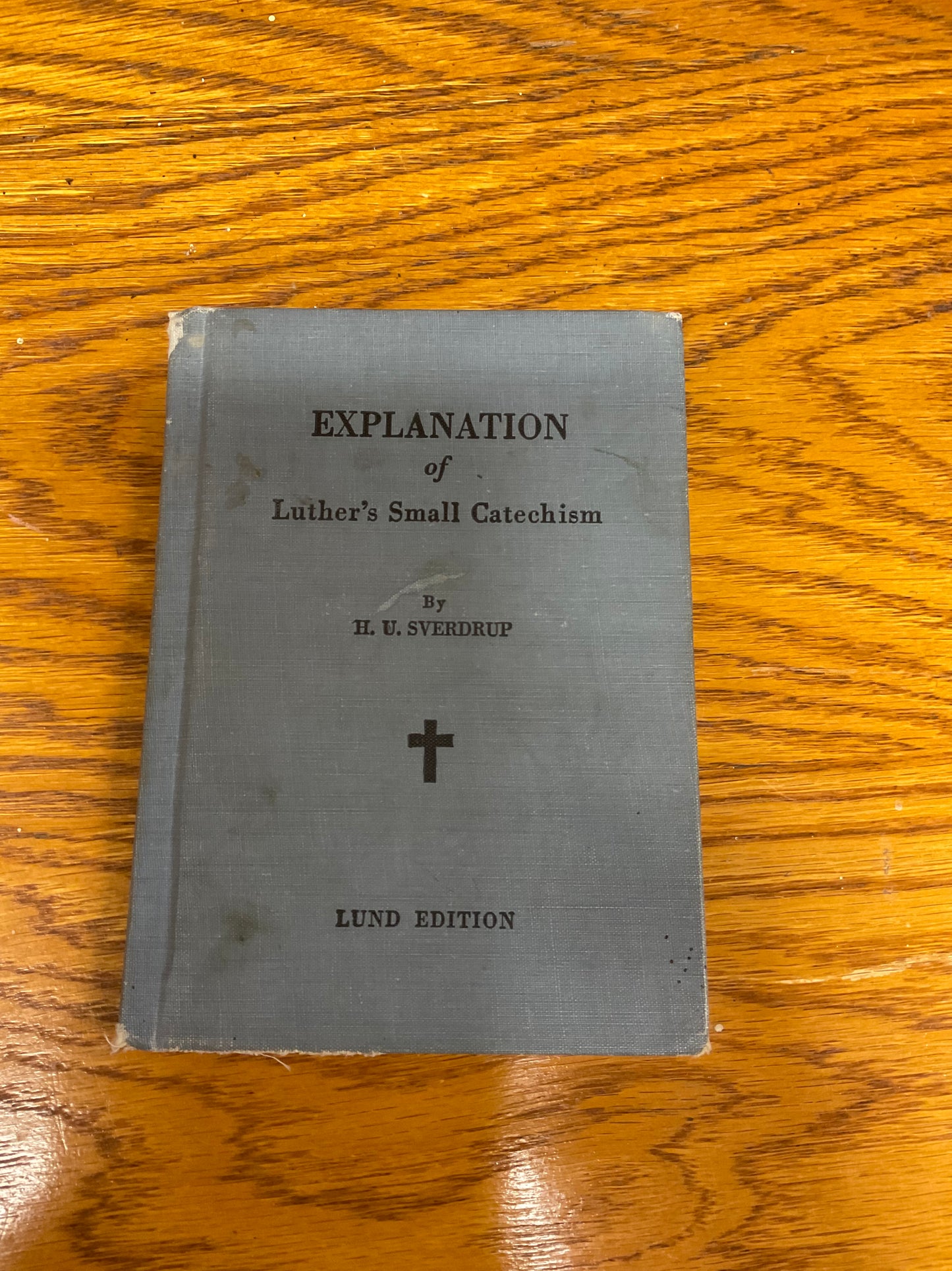 Explanation of Luther’s Small Catechism