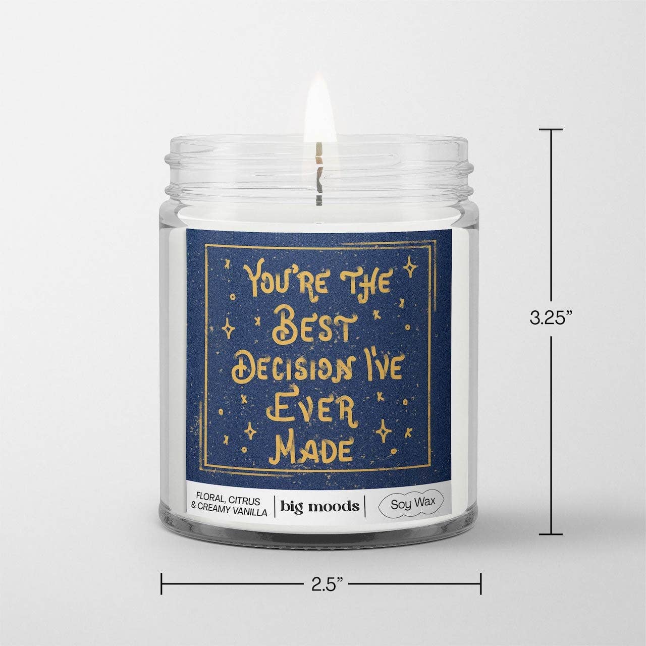 "You're The Best Decision I've Ever Made"  - 5oz Soy Candle